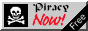 button (grey) that says 'piracy now!', with a jolly roger flag to the left and a black banner that says 'free' on the to the bottom right | by unknown; retouched by futile